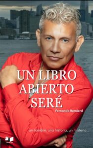 EL RECONOCIDO EMPRESARIO Y PROMOTOR DE ARTISTAS FERNANDO BERNIERD LANZA SU OBRA “UN LIBRO ABIERTO”.