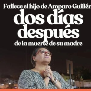 EL HIJO DE AMPARO GUILLÉN, FALLECE EN COLOMBIA APENAS DOS DÍAS DESPUÉS DE ELLA