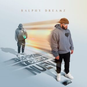 Ralphy Dreamz Lanza su Nuevo Álbum “Borrón y Cuenta Nueva” 