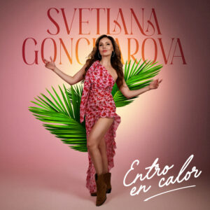 Svetlana Goncharova presenta “Entro en Calor”: una bachata romántica que marca su incursión en el género caribeño