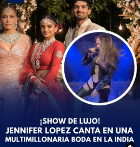 Jennifer Lopez cerró con broche de oro las celebraciones de la boda de Netra Mantena en Udaipur