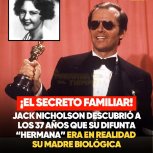 EL SECRETO FAMILIAR QUE JACK NICHOLSON DESCUBRIÓ