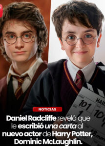Daniel Radcliffe reveló que le escribió una carta al nuevo actor de Harry Potter, Dominic McLaughlin.