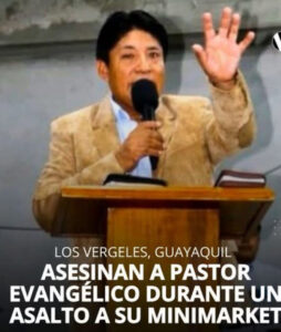 PASTOR EVANGÉLICO FUE ASESINADO DURANTE UN ASALTO A SU MINIMARKET EN LOS VERGELES, EN GUAYAQUIL