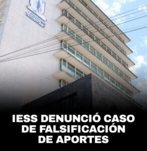 IESS REVELA CASO DE FALSIFICACIÓN DE APORTES Y DENUNCIA EN LA FISCALÌA