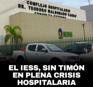 EL IESS SIN PRESIDENTE NI REPRESENTANTE DE LOS AFILIADOS EN PLENA CRISIS HOSPITALARIA