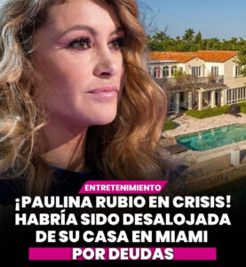 Paulina Rubio habría sido desalojada de su casa en Miami