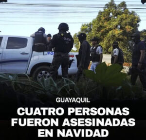 CUATRO PERSONAS FUERON ASESINADAS EN LAS PRIMERAS HORAS DEL 25 DE DICIEMBRE EN GUAYAQUIL