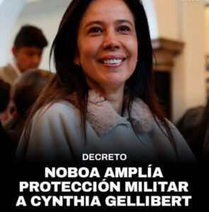 DECRETO DE NOBOA EXTIENDE LA SEGURIDAD DE LA CASA MILITAR A CYNTHIA GELLIBERT, SECRETARIA GENERAL DE LA ADMINISTRACIÓN PÚBLICA