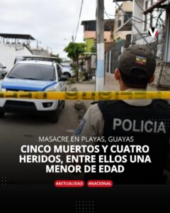 MASACRE EN PLAYAS DEJA CINCO MUERTOS Y CUATRO HERIDOS, ENTRE ELLOS UNA MENOR DE EDAD