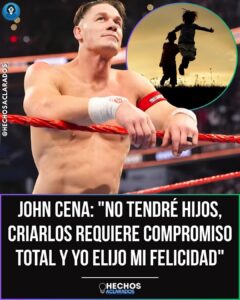 John Cena, ha sido claro y contundente sobre su postura “Child-Free” (libre de hijos)