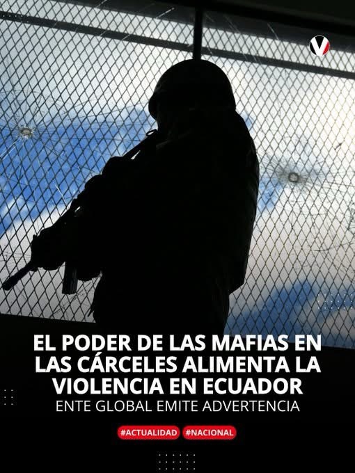 EL PODER DE LAS MAFIAS EN LAS CÁRCELES ALIMENTA LA VIOLENCIA EN ECUADOR, SEGÚN INFORME