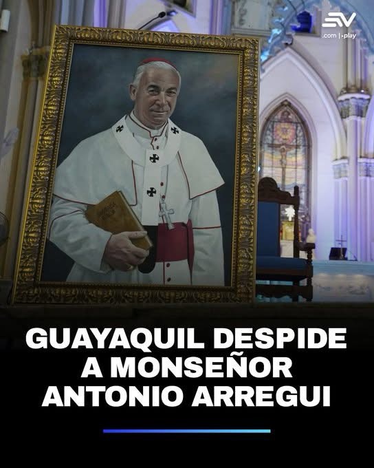 GUAYAQUIL DESPIDE A MONSEÑOR ARREGUI EN LA CATEDRAL METROPOLITANA