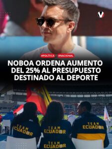 DANIEL NOBOA ORDENA AUMENTO DEL 25% AL PRESUPUESTO DESTINADO AL DEPORTE EN ECUADOR