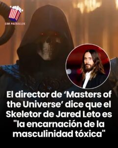 Skeletor de Jared Leto como “la encarnación de la masculinidad tóxica”