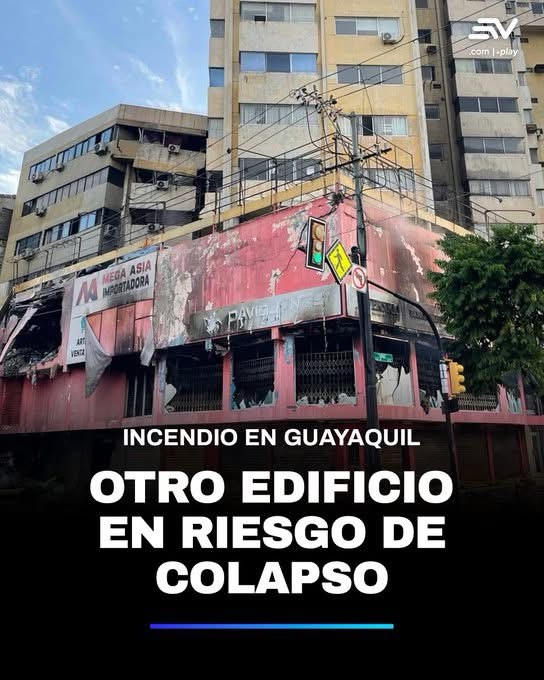 OTRO EDIFICIO EN RIESGO DE COLAPSO TRAS INCENDIO EN EL CENTRO COMERCIAL MULTICOMERCIO DE GUAYAQUIL