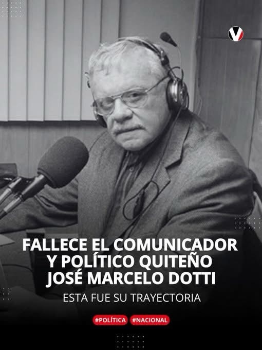 FALLECE MARCELO DOTTI, POLÍTICO Y COMUNICADOR ECUATORIANO