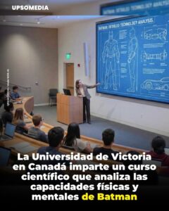La Universidad de Victoria ofrece una cátedra denominada La Ciencia de Batman para estudiar el rendimiento humano.