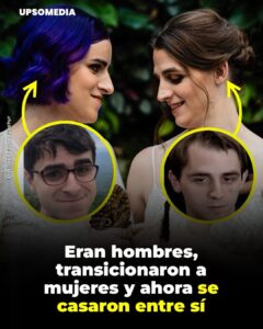 Ambas nacieron hombres, pero decidieron que lo suyo era ser mujeres.