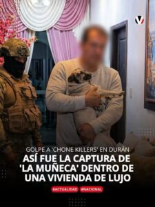 CAPTURAN A “LA MUÑECA” DE LOS “CHONE KILLERS” DENTROP DE UNA VIVIENDA DE LUJO EN DURÁN