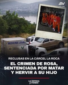 MUJER SENTENCIADA POR ASESINAR A SU HIJO Y HERVIR EL CUERPO EN UNA OLLA, ENTRE LAS RECLUSAS TRASLADADAS A LA CÁRCEL LA ROCA