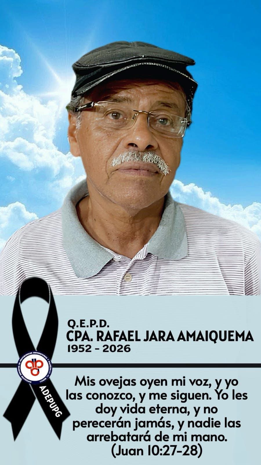 fallecimiento de nuestro buen amigo CPA. RAFAEL JARA AMAIQUEMA, seleccionado del Colegio de Contadores del Guayas y de la Agrupación de Contadores del Guayas