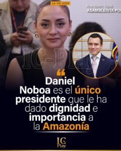 “¡Daniel Noboa es el único presidente que le ha dado dignidad e importancia a la Amazonía!”