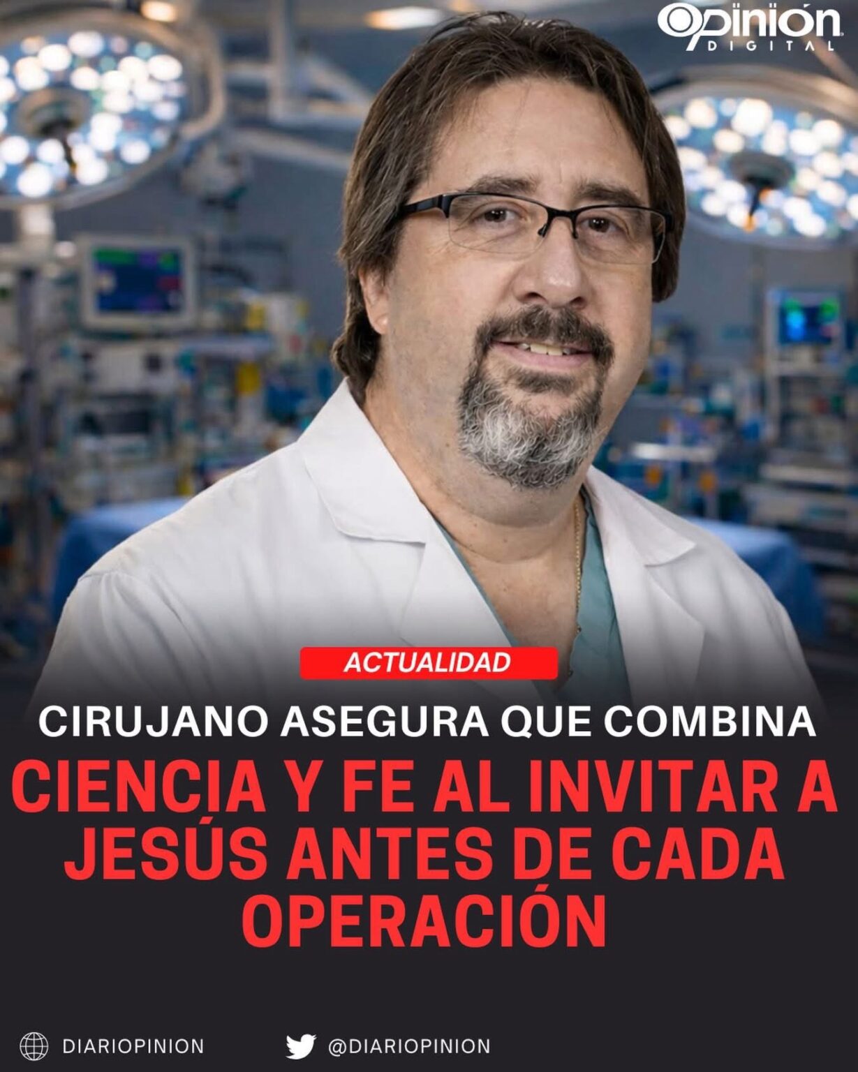 Cirujano asegura que combina ciencia y fe al invitar a Jesús antes de cada operación