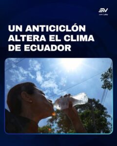 UN ANTICICLÓN EN EL PACÍFICO ALTERA EL CLIMA EN ECUADOR.