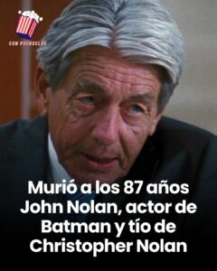 Actor británico John Nolan, mundialmente conocido por la saga de Batman y la exitosa serie Person of Interest, falleció