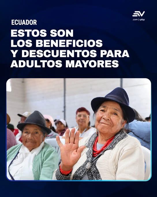ESTOS SON LOS BENEFICIOS Y DESCUENTOS PARA ADULTOS MAYORES EN ECUADOR