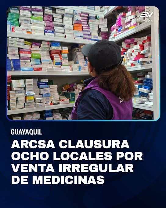 ARCSA CLAUSURA OCHO LOCALES EN LA BAHÍA DE GUAYAQUIL, POR VENTA IRREGULAR DE MEDICAMENTOS