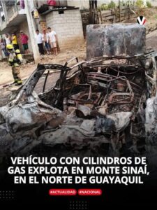 VEHÍCULOS CON CILINDROS DE GAS EXPLOTA EN MONTE SINAÍ, NORTE DE GUAYAQUIL.