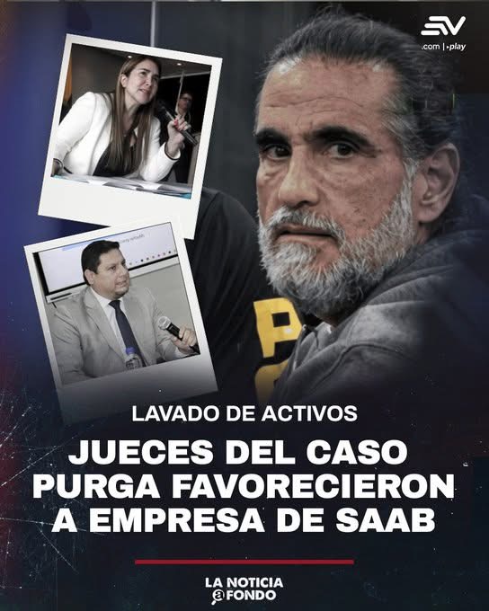 JUECES DEL CASO PURGA ENTERRARON INVESTIGACIÓN CONTRA EMPRESA VINCULADA A ÁLEX SAAB EN ECUADOR