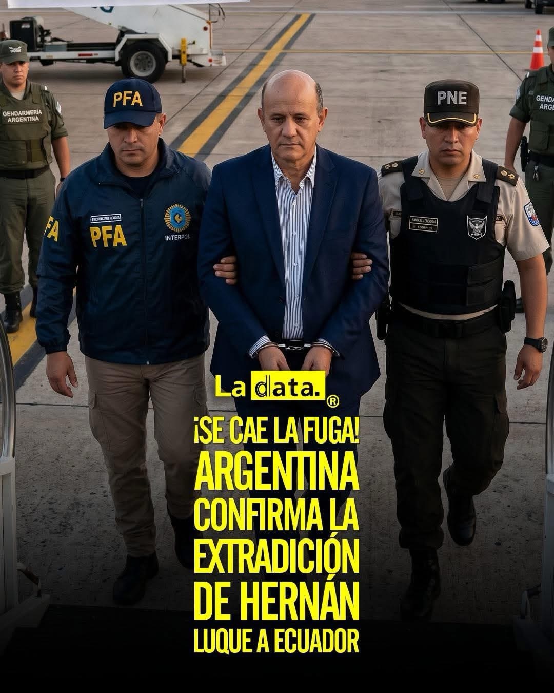 ARGENTINA CONFIRMA LA EXTRADICIÓN DE HERNÁN LUQUE A ECUADOR