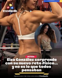 💪 Eiza González sorprende con su nuevo reto físico… y no es lo que todos pensaban