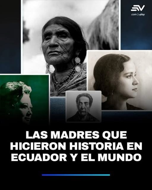 LAS MAMÁS QUE HICIERON HISTORIA EN ECUADOR Y EL MUNDO.