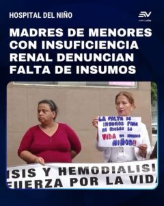 MADRES DE MENORES CON INSUFICIENCIA RENAL PROTESTAN POR FALTA DE INSUMOS EN EL HOSPITAL DEL NIÑO DE GUAYAQUIL