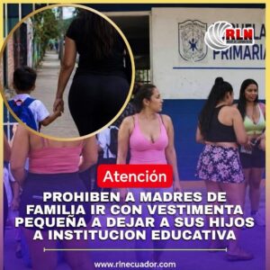 Un centro educativo ha generado polémica tras implementar normas sobre la vestimenta de las madres al momento de ingresar al plantel