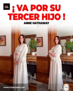 Anne Hathaway anunció que está embarazada de su tercer hijo