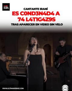 Cantante iraní fue condenada a 74 latigazos