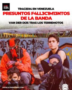 Integrantes de la banda Van Der Dijs habrían fallecido a causa de los terremotos