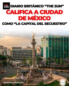 The Sun calificó a la Ciudad de México como “la capital del secuestro”