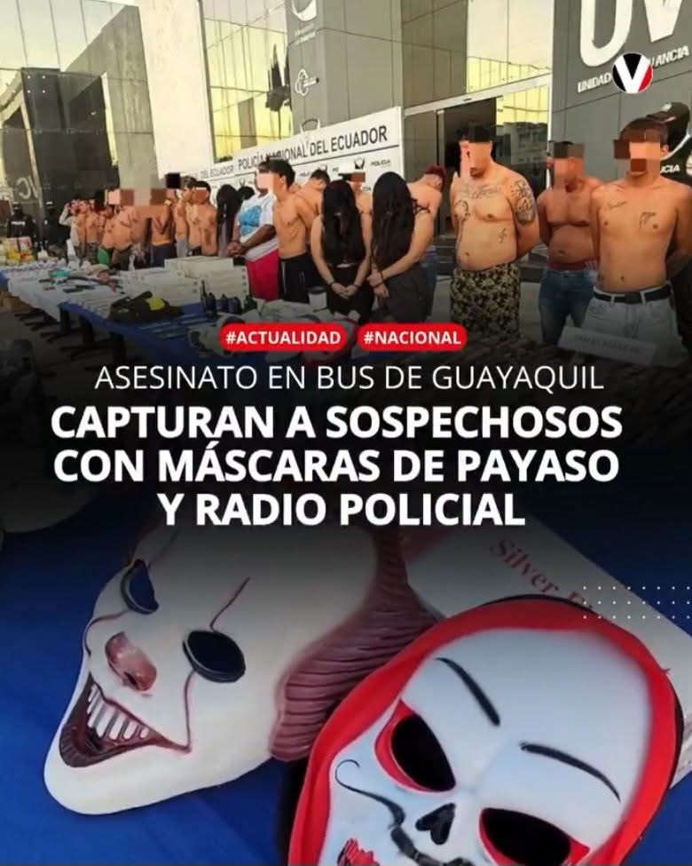 Asesinato en un bus de Guayaquil: CAPTURAN A CUATRO SOSPECHOSOS CON MÁSCARAS DE PAYASO Y RADIO POLICIAL