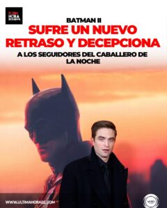 🦇🎬 La espera por el regreso del Caballero de la Noche será más larga