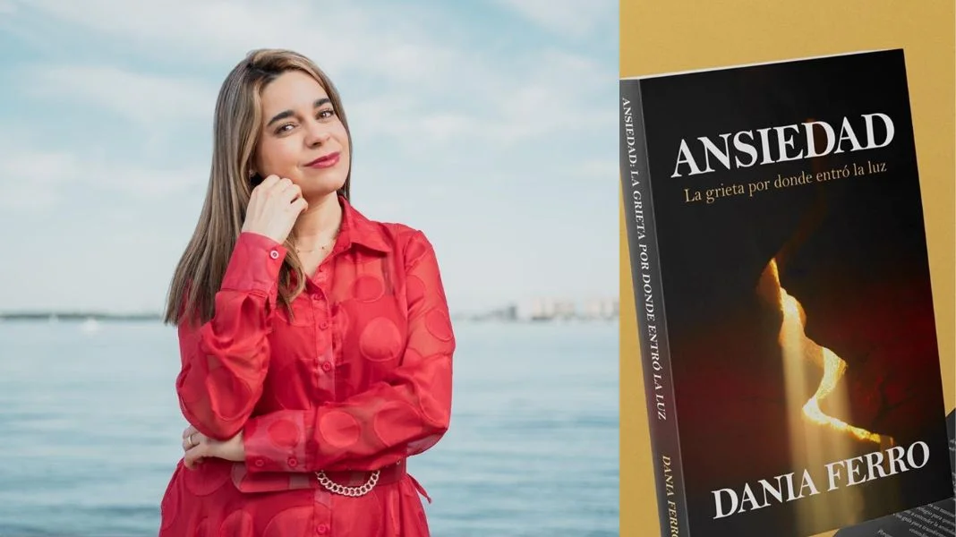 Dania Ferro Presenta “Ansiedad. La Grieta Por Donde Entró La Luz”: Un Testimonio Valiente Sobre El Dolor, La Sanación Y La Esperanza