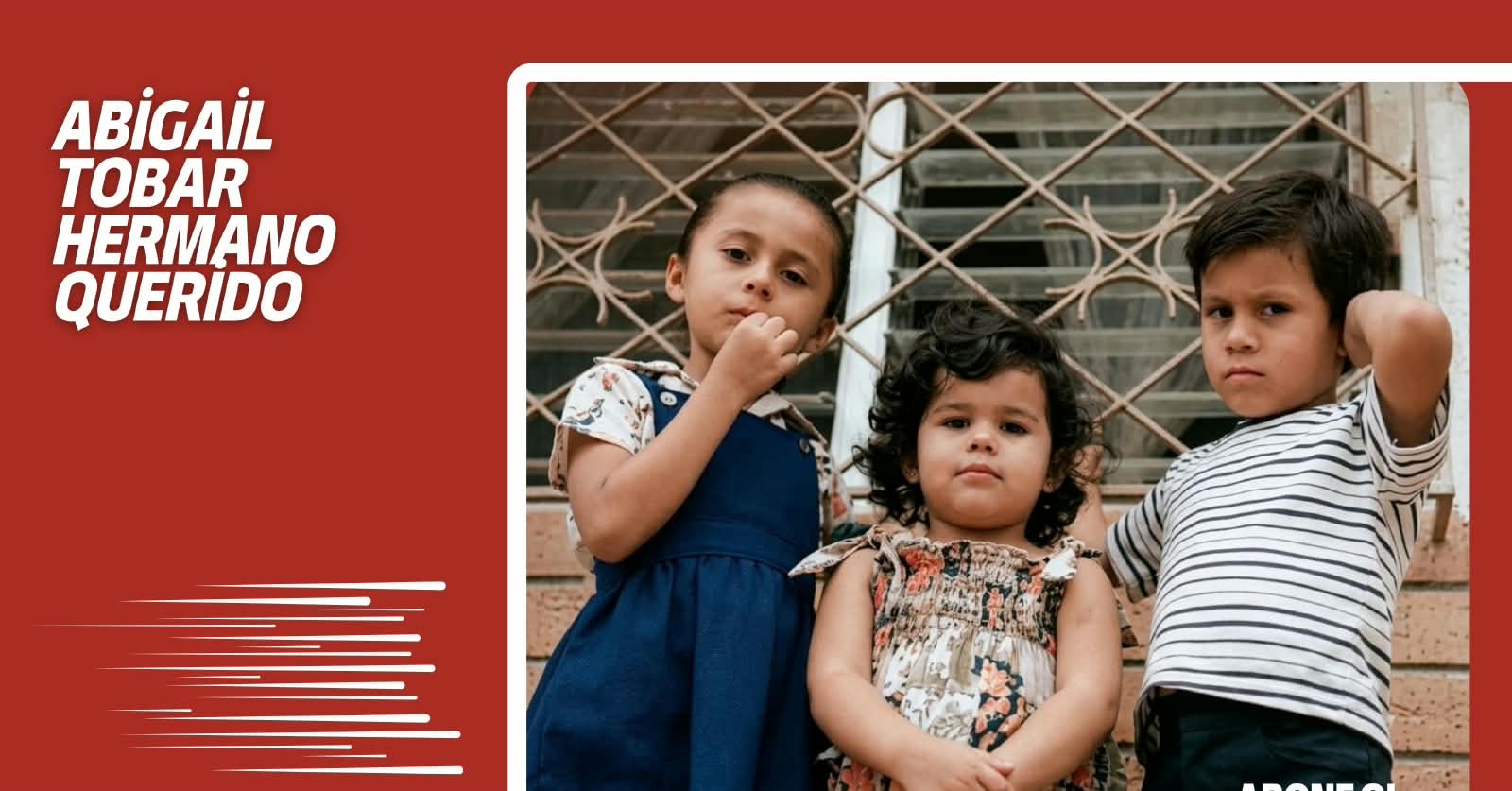 ABIGAIL TOBAR PRESENTA: «HERMANO QUERIDO»